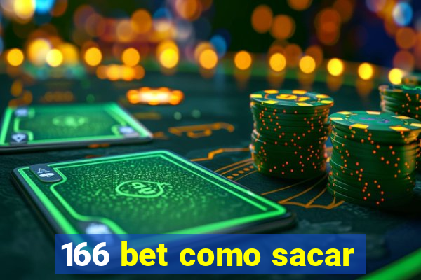 166 bet como sacar